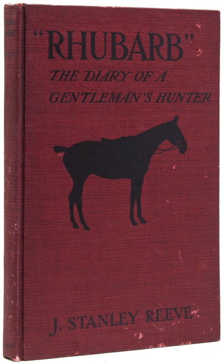 Item #232055 “Rhubarb” The Diary of a Gentleman’s Hunter. J. Stanley Reeve.