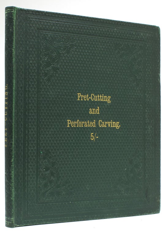 Item #232330 Fret-Cutting and Perforated Carving with Practical Instructions. Trade Catalogue - Woodworking, W. Bemrose, Jr.