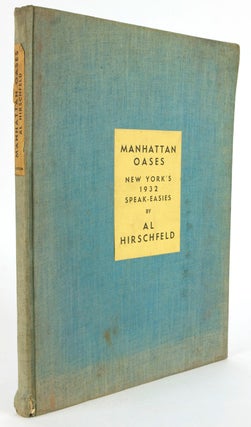 Item #233440 Manhattan Oases. New York’s 1932 Speak-Easies with a Gentleman’s Guide to Bars...