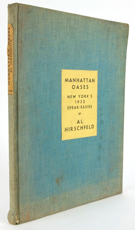Manhattan Oases. New York’s 1932 Speak-Easies with a Gentleman’s Guide to Bars and Beverages by Gordon Kahn