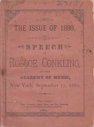 Item #233581 Speech of Roscoe Conkling at the Academy of Music New York, September 17, 1880....