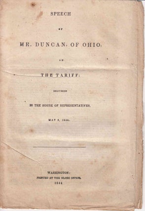 Item #233608 Speech of Mr. Duncan of Ohio on the Tariff ... May 6, 1844. Alexander Duncan