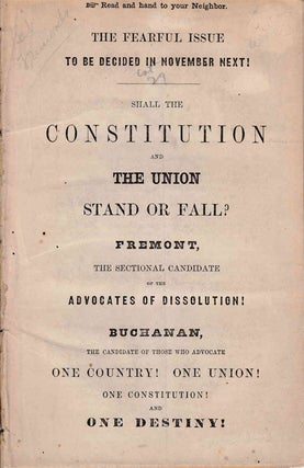 Item #233903 The Fearful issue to be decided in November next! : Shall the Constitution and the...
