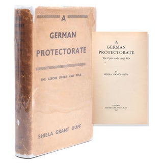 Item #234035 A German Protectorate. The Czechs under Nazi Rule. Shiela Grant Duff