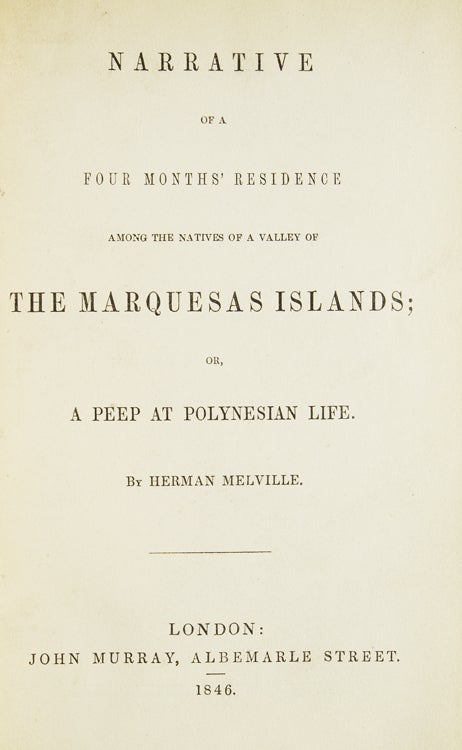 [Typee.] Narrative of a Four Months’ Residence among the Natives of a Valley of the Marquesa Islands; or, A Peep at Polynesian Life [with:] Omoo: A Narrative of Adventures in the South Seas