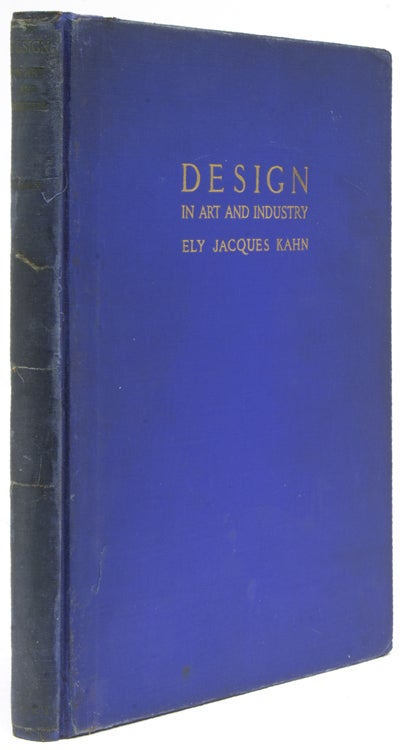 Item #234648 Design in Art and Industry. Ely Jacques Kahn.