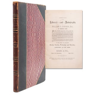 Item #235414 Catalogue of the Library and Autographs of William F. Johnson, Esq., of Boston,...