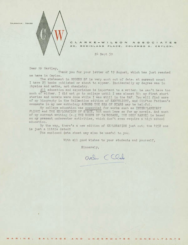 Typed Letter Signed ("Arthur C. Clarke") to Westley S. Hartley, in response to the latter's question regarding the value of his education to him as a writer