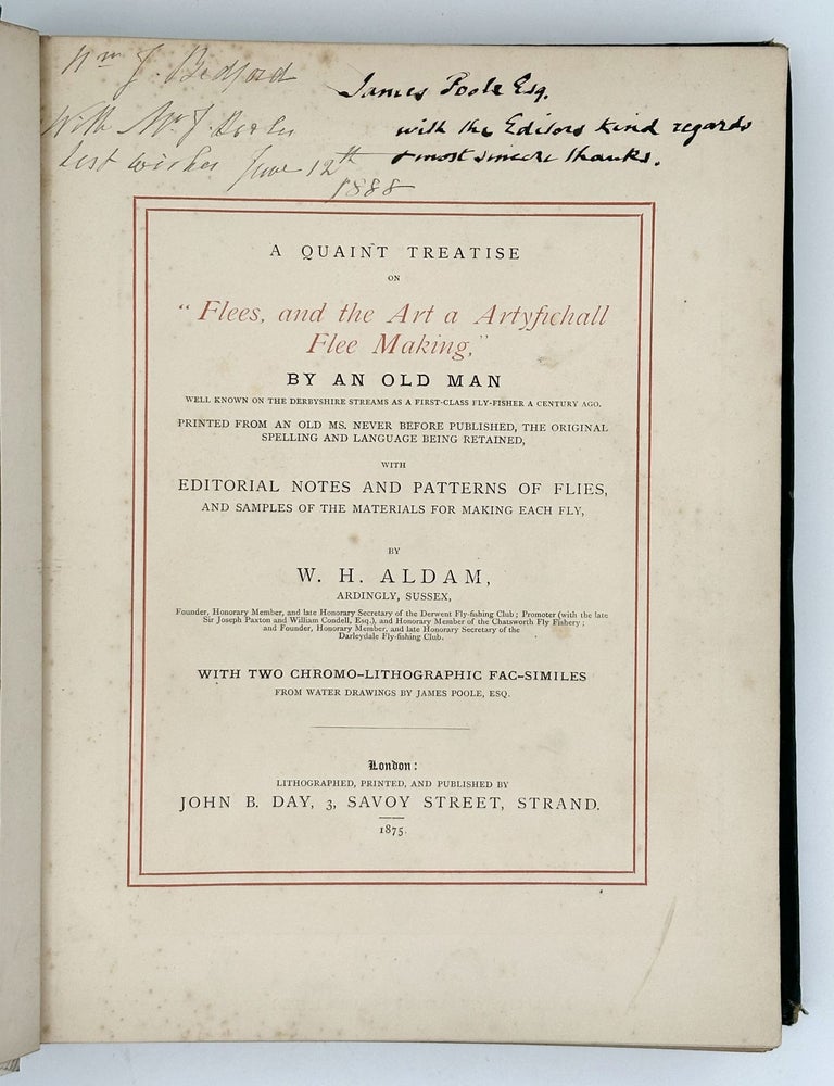 A Quaint Treatise on "Flees, and the Art a Artyfichall Flee Making," By an Old Man Well Known on the Derbyshire Streams as a First-Class Fly-Fisher a Century Ago. Printed from an Old Ms. Never Before Published, the Original Spelling and Language Being Retained, with Editorial Notes and Patterns of Flies, and Samples of the Materials for Making Each Fly