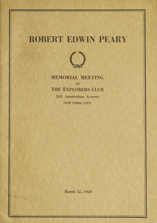 Memorial Meeting held as a tribute to the memory of Rear-Admiral Robert E. Peary, U.S.N. at The Explorers Club