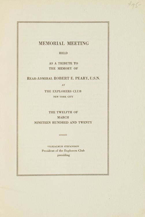 Memorial Meeting held as a tribute to the memory of Rear-Admiral Robert E. Peary, U.S.N. at The Explorers Club
