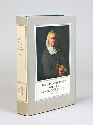 Item #236016 The Compleat Angler 1653-1967. A New Bibliography. Izaak Walton, Bernard S. Horne