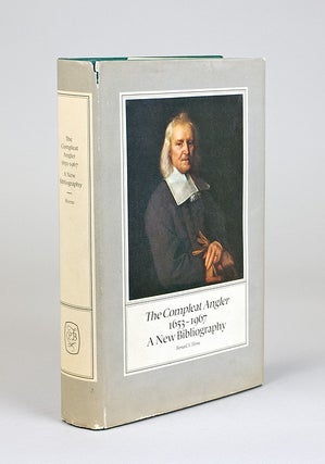 Item #236016 The Compleat Angler 1653-1967. A New Bibliography. Izaak Walton, Bernard S. Horne