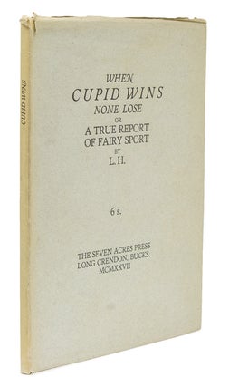 Item #236137 When Cupid Wins None Lose or A True Report of Fairy Sport by L.H. Loyd Haberly