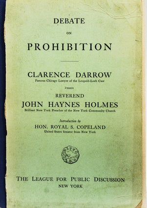 Item #23615 Debate on Prohibition. Clarence Darrow versus Reverend John Haynes Holmes....