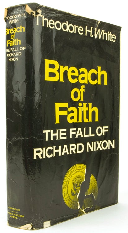 Breach of Faith. The Fall of Richard Nixon