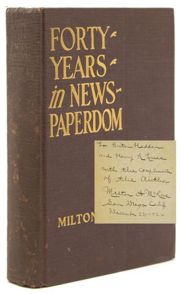 Item #236211 Forty Years in Newspaperdom. The Autobiography of a Newspaper man. Milton A. MacRae