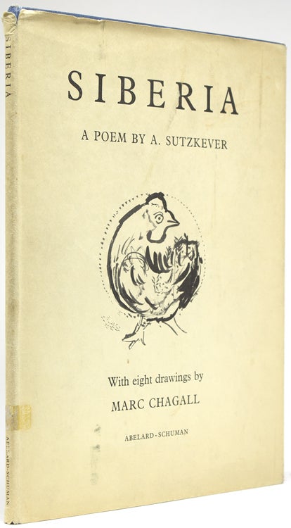 Item #236407 Siberia. A Poem by Abraham Sutzkever. Translated from the Yiddish and Introduced by Jacob Sonntag. With a Letter on the Poem and Drawings by Marc Chagall. Marc Chagall.