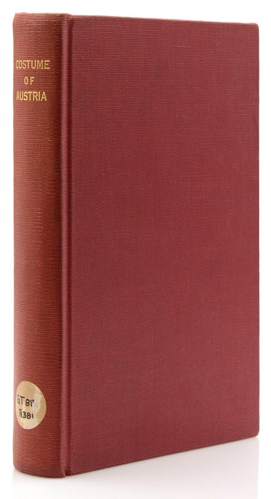 Picturesque Representations of the Dress and Manners of the Austrians. Illustrated in 50 Coloured Engravings, with Descriptions