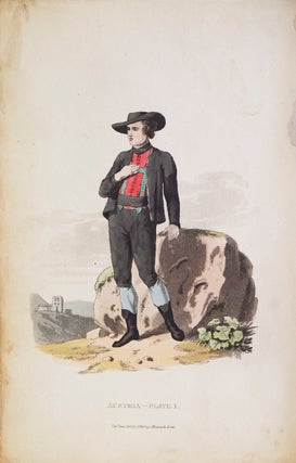 Picturesque Representations of the Dress and Manners of the Austrians. Illustrated in 50 Coloured Engravings, with Descriptions