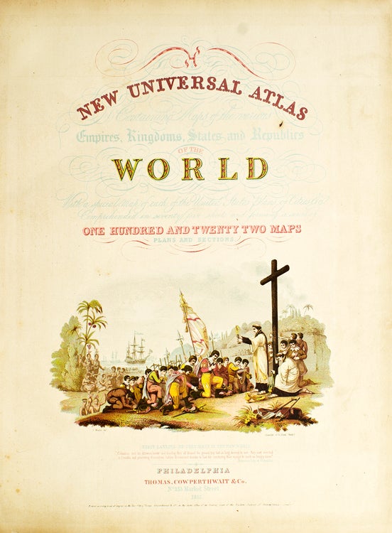 A New Universal Atlas Containing Maps of the Various Empires, Kingdoms, States and Republics of the World. With a Special Map of Each of the United States, Plans of Cities, &c