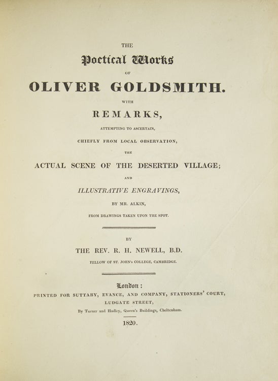 The Poetical Works of ... With remarks, attempting to ascertain, chiefly from local observation, the actual scene of The Deserted Village; and illustrative engravings, by Mr. Alken, from drawings taken on the spot. By the Rev. R.H. Newell