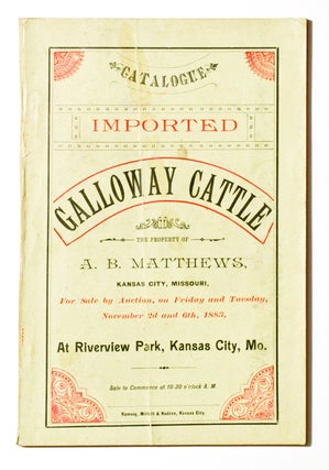 Item #236859 Catalogue of Imported Galloway Cattle, Registered in the Galloway Herd Book, the...