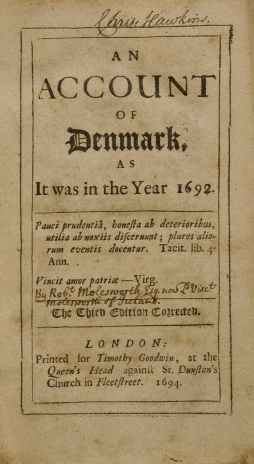 An Account of Denmark, as it was in the year 1692 [Bound with:] [ROBINSON, John]. An Account of Sueden: Together with an Extract of the history of that Kingdom ... the Third edition. London, 1718 [and:] HOTOMAN, Francis. Franco - Gallia: or, an Account of the Ancient Free State of France, and Most Other Parts of Europe ... London, 1711