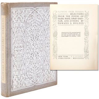Item #236926 Flowers From Persian Gardens: Selections From the Poems of Saadi, Hafiz, Omar...