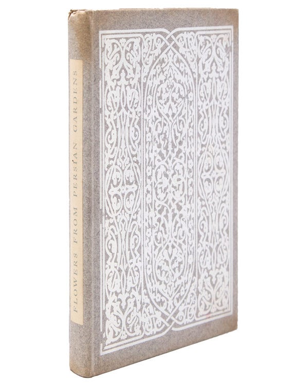 Flowers From Persian Gardens: Selections From the Poems of Saadi, Hafiz, Omar Khayy*m, and Others. By Edward S. Holden ..