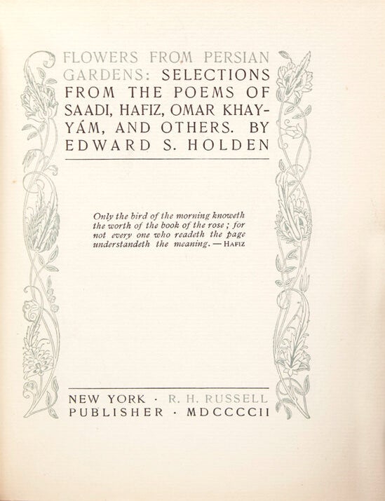 Flowers From Persian Gardens: Selections From the Poems of Saadi, Hafiz, Omar Khayy*m, and Others. By Edward S. Holden ..