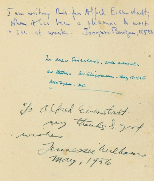 Item #237082 Autograph Note, signed ("Tennessee Williams") and dated May, 1936, to Alfred Eisenstaedt: "To Alfred Eisendaedt, My thanks & good wishes." Same leaf also signed with Autograph Notes by Jacques Barzun and Walter Lippman, each with brief inscriptions. Tennessee Williams.