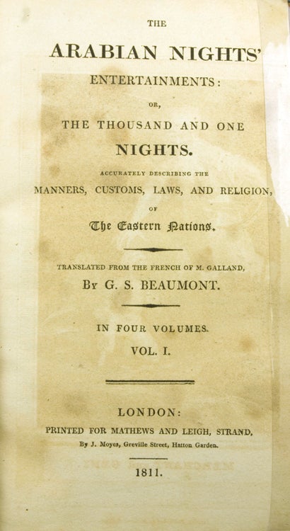 The Arabian Nights Entertainment: or, The Thousand and One Nights. Accurately describing the Manners, Customs, Laws, and Religion, of the Eastern Nations, Translated from the French of M. Galland, By G.S. Beaumont