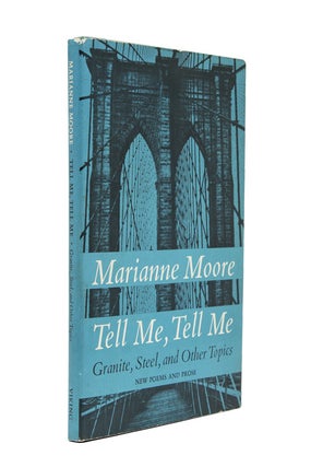 Item #237294 Tell Me, Tell Me: Granite, Steel, and Other Topics. Marianne Moore