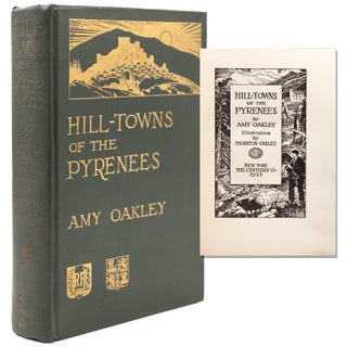 Item #237509 Hill-Towns of the Pyrenees. Amy Oakley