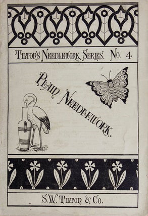 Item #238108 Plain Needlework, Knitting and Mending, for all, at Home and in Schools: giving...
