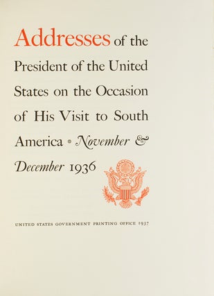 Addresses of the President of the United States on the Occasion of His Visit to South America, November & December 1936