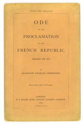 Item #239142 Ode on the Proclamation of the French Republic. Algernon Charles Swinburne