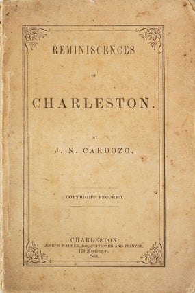 Item #239719 Reminiscences of Charleston. Jacob Nunes Cardozo