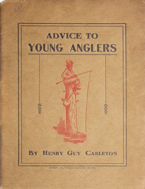 Item #239934 Advice to Young Anglers. Henry Guy Carleton.