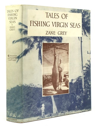 Item #239975 Tales of Fishing Virgin Seas. Zane Grey