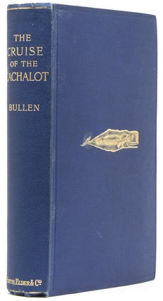 Item #240226 The Cruise of the "Cachalot" Round the World after Sperm Whales. Frank T. Bullen