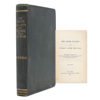 Item #240955 The Greek Islands and Turkey after the War. Henry M. Field