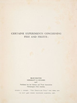 Item #240989 Certaine Experiments Concerning Fish and Fruite. [Introduction by Eric Parker.]....