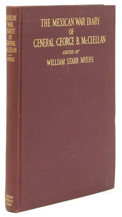 Item #241559 The Mexican War Diary of ... Edited by William Starr Myer. George McClellan.