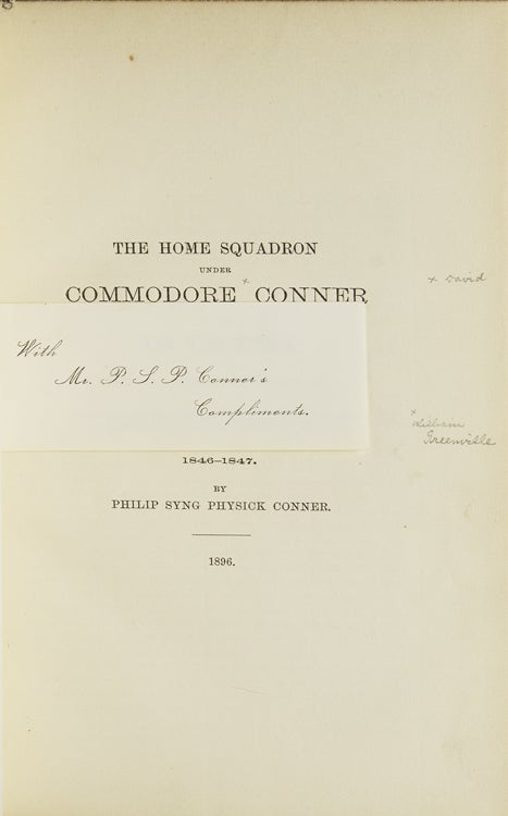 The Home Squadron Under Commodore Conner in the War With Mexico, being a Synopsis of its Services (with an Addendum containing Admiral Temple's Memoir of the Landing of our Army at Vera Cruz in 1847)1846-1847