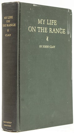 Item #242101 My Life on the Range. Cattle Trade, John Clay