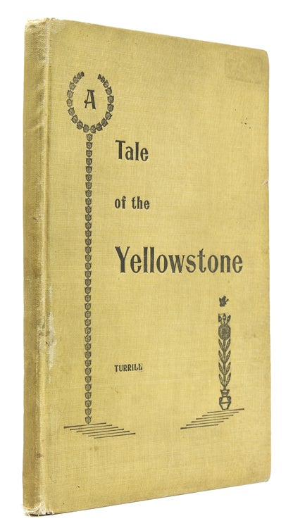 A Tale of the Yellowstone or In a Wagon through Western Wyoming and Wonderland