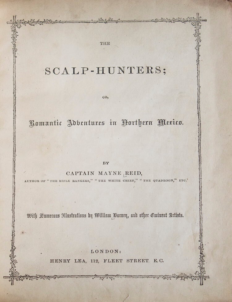 The Scalp Hunters; or, Romantic Adventures in Northern Mexico