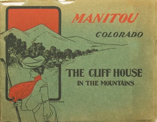 Item #243047 Manitou [ Colorado] Its Springs and a Brief Description of Its Many Points of...